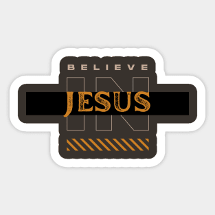 Believe in Jesus Sticker